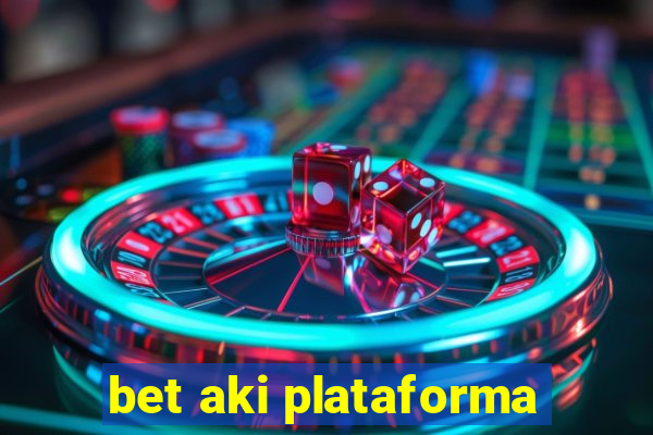 bet aki plataforma